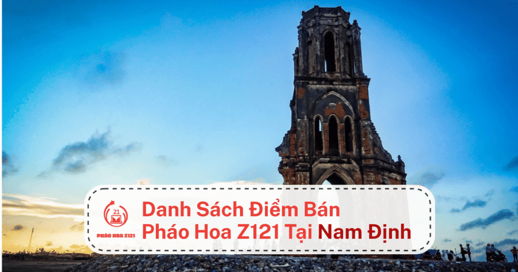 Danh sách các điểm bán pháo hoa Z121 tại Nam Định
