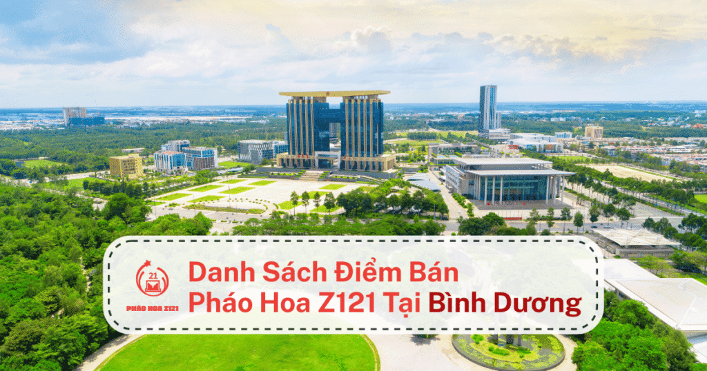 Danh sách các điểm bán pháo hoa Z121 tại Bình Dương