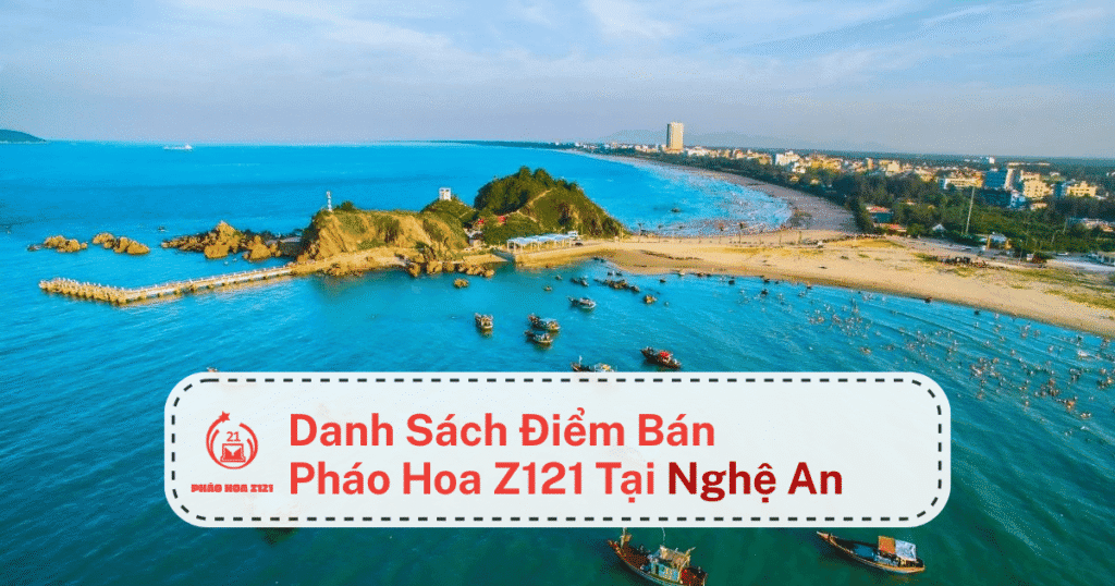 Danh sách các điểm bán pháo hoa Z121 tại Nghệ An